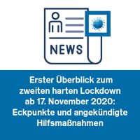 Erster Überblick zum zweiten harten Lockdown ab 17. November 2020: Eckpunkte und angekündigte Hilfsmaßnahmen